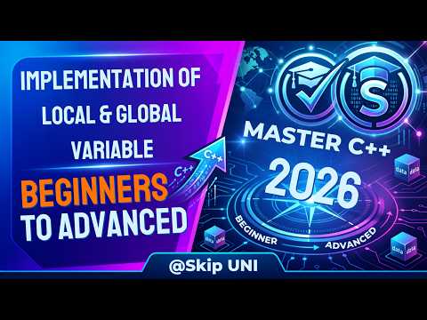 Lec-12: Implementation of Local & Global Variables in C++ | C++ for Beginners | @SkipUNI