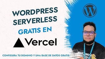 Instala WordPress gratis usando Vercel como hosting 🤑