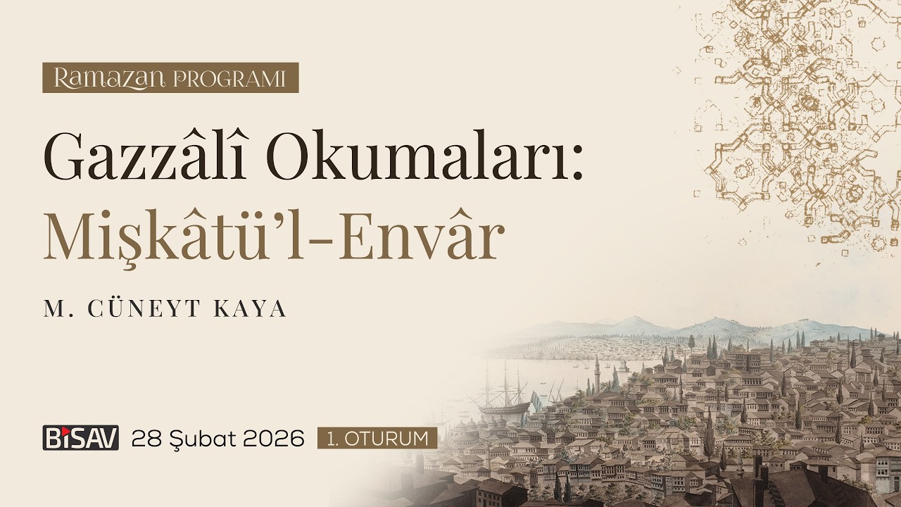 Mişkâtül Envâr | 1. Oturum I M.  Cüneyt Kaya