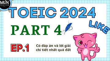 Listening Test 1 Part 4 * TOEIC 2024 * Luyện nghe TOEIC PART 4 có đáp án & lời giải chi tiết