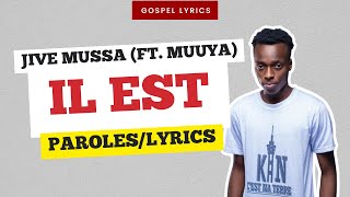 Jive Mussa (ft. Muuya) - Il Est (Paroles)