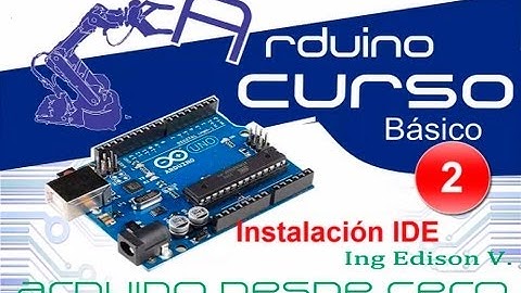 Arduino desde cero en Español - Capítulo 2 | instalación y prueba