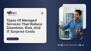 Types Of Managed Services That Reduce Downtime, Risk, And IT Surprise Costs