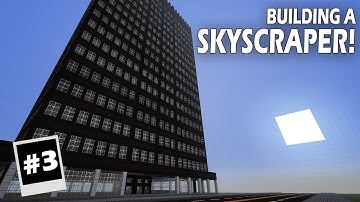 Minecraft: Building a Skyscraper - Part 3