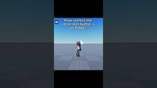 How useless the reconnect button is on Roblox