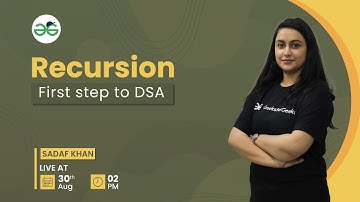 Recursion | First step to DSA | Sadaf khan | GeeksforGeeks School