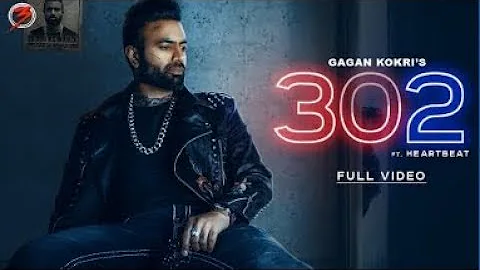 302 LATEST PUNJABI SONG BY GAGAN KOKRI|| FULL HD SONG|||