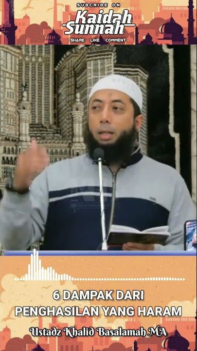 6 Dampak Akibat dari Penghasilan yang Haram - Ustadz Khalid Basalamah MA