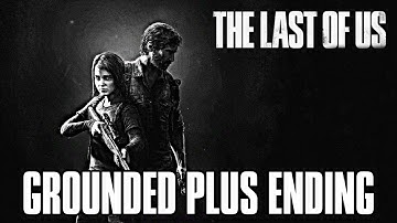 THE LAST OF US 2: PREPARATION STREAM - GROUNDED PLUS GAMEPLAY WALKTHROUGH ENDING