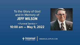 May 9, 2022 — 10:00 Service — Jeff Wilson Funeral