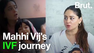 Mahhi Vij's IVF journey: Persistence and belief