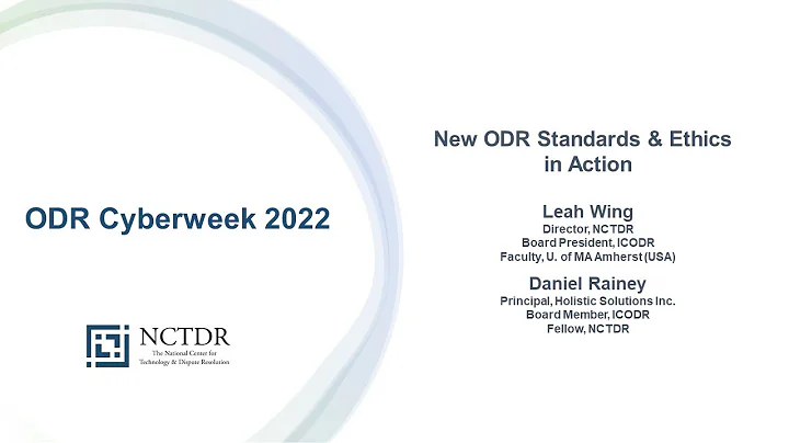 New ODR Standards and Ethics in Action - Leah Wing...