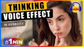 How to Make THINKING VOICE Effect in Audacity