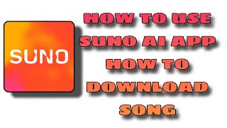 How to use suno Ai app | suno Ai me song download kaise kare
