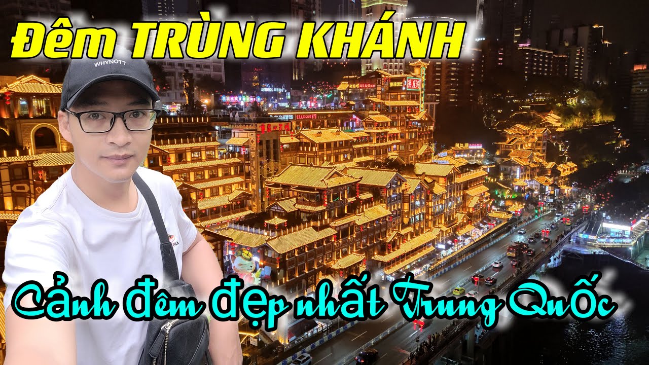 DU LỊCH TRUNG QUỐC: Đêm TRÙNG KHÁNH, cảnh đêm đẹp nhất... - youtube