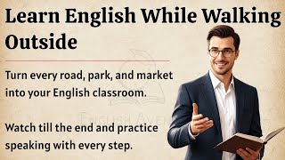 Learn English While Walking Outside | Learn English Podcast | Speak English Confidently ✅️ 