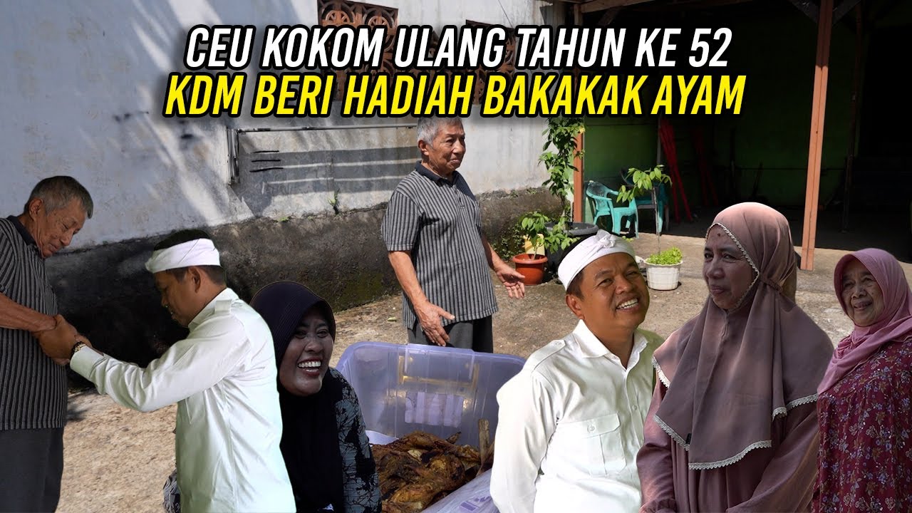 CEU KOKOM ULANG TAHUN YANG KE-52 | BAPAKNYA MAKIN SEHAT - KDM BERI HADIAH BAKAKAK AYAM