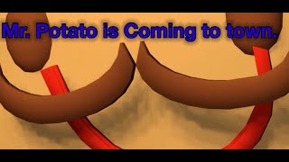 Mr. Potato is coming to town.