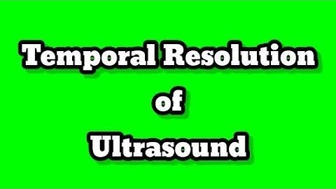 Temporal Resolution