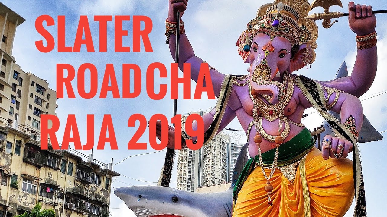 Slater Road Cha Raja 2019 Mumbai Ganpati Aagman Sohala 2019 YouTube