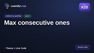 #20 · Max consecutive ones — Explained Step by Step | DSA for Beginners
