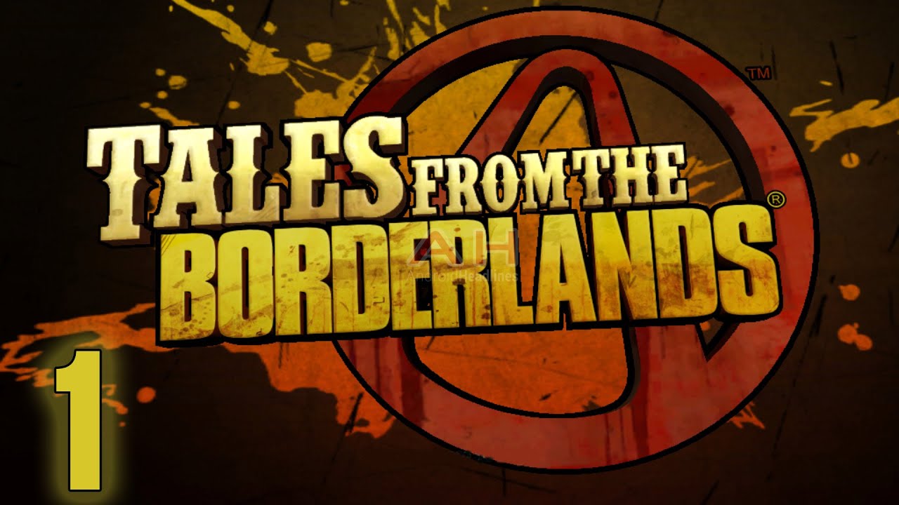 Tevaron Plays: Tales From the Borderlands [Ep1] [P1]