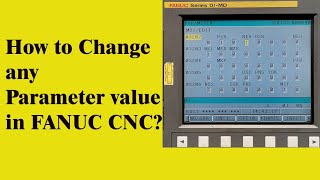 Procedure to change Parameter value on Fanuc CNC screen
