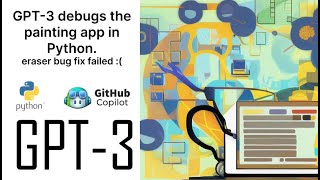 Debugging  the painting app with Gpt-3 codex and copilot only. Eraser debug was unsuccessful