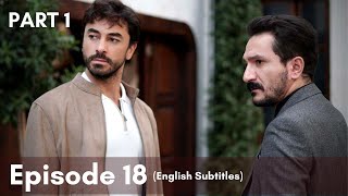 Kalp Yarası | Episode 18 (English Subtitles) PART 1