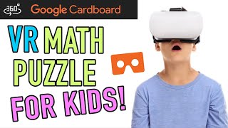 Google Cardboard VR Math Puzzle for Kids!