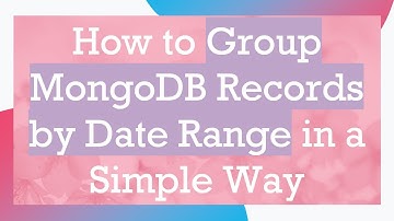 How to Group MongoDB Records by Date Range in a Simple Way