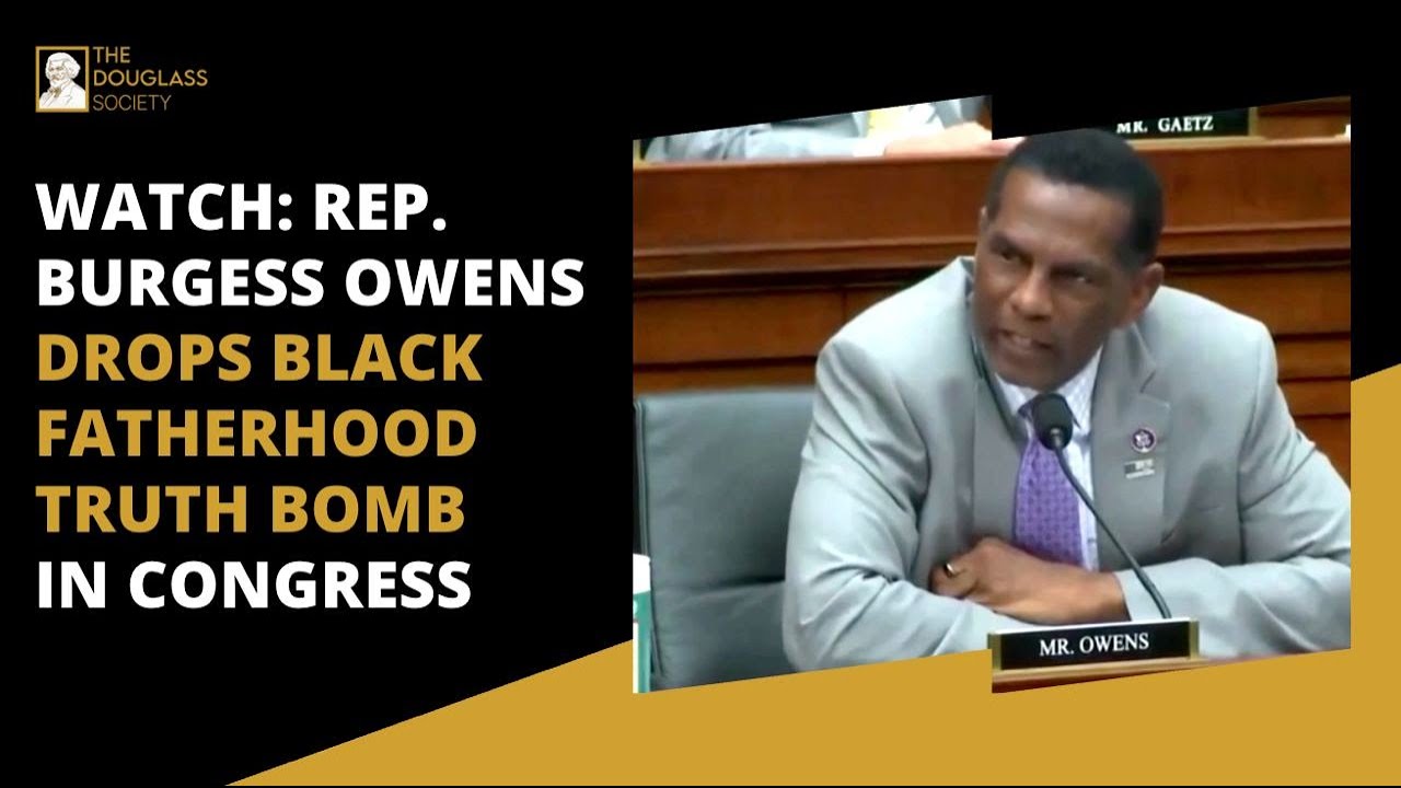 Rep. Burgess Owens Drops Black Fatherhood TRUTH BOMB In Congress! - YouTube