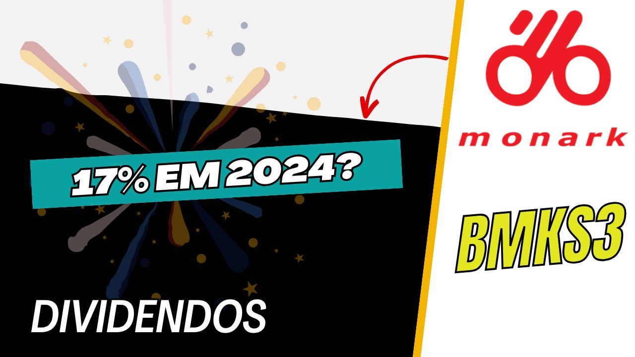 MONARK 17% DIVIDENDOS EM 2024? 