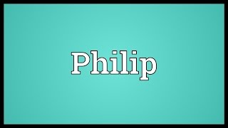 Philip Meaning