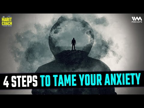 4 Steps to Tame your Anxiety | #anxietyhealing #thehabitcoach #anxietyrelief