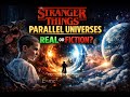 Stranger Things Was Right? Parallel Universes Explained by Science