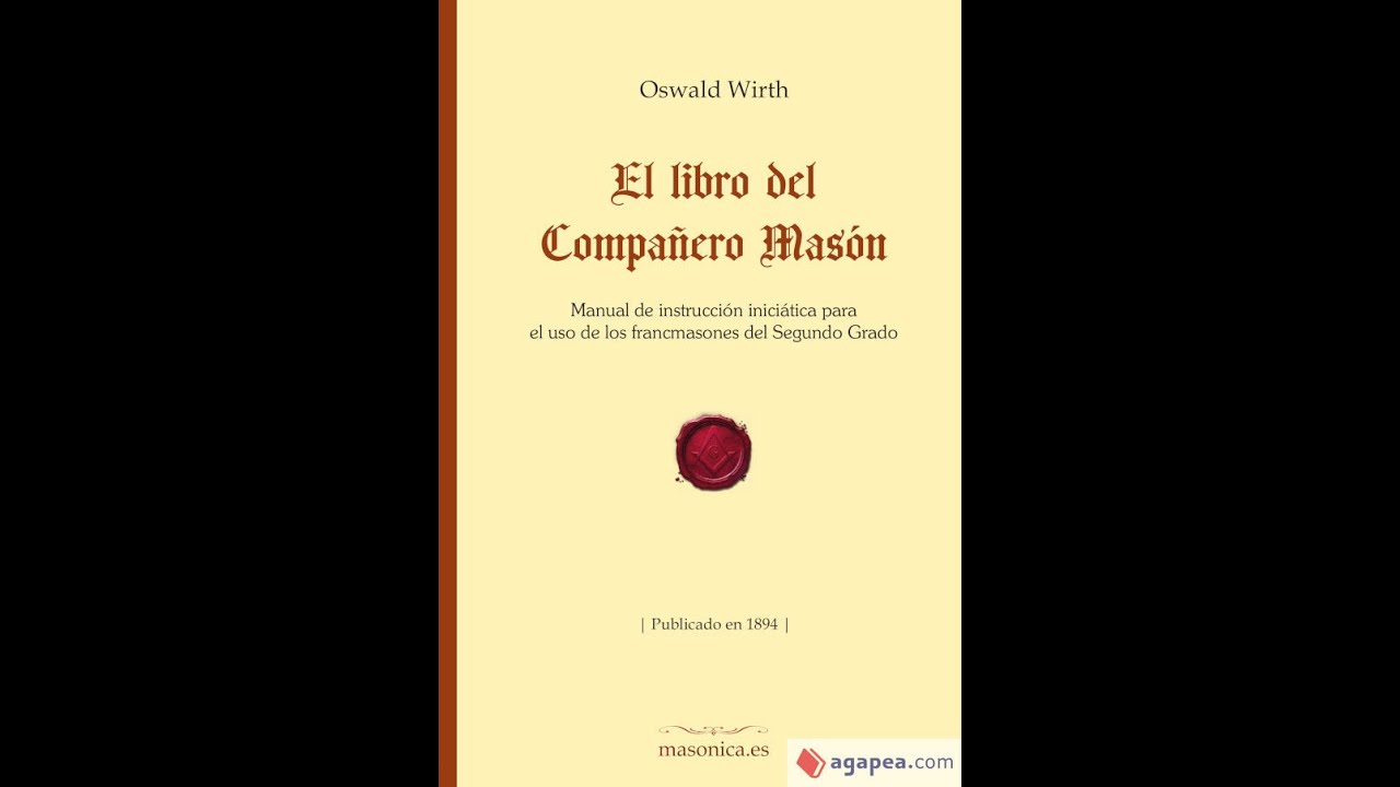 EL LIBRO DEL COMPAÑERO MASON || DE OSWALD WIRTH - YouTube