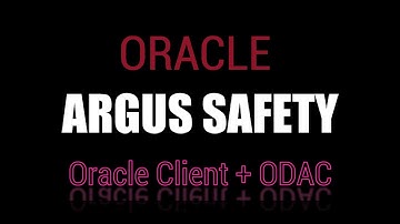Oracle Argus Safety: Installing Oracle Client and ODAC