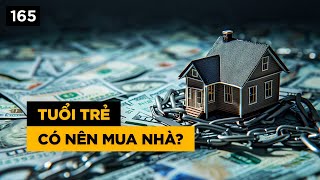 Tuổi Trẻ Có Nên Mua Nhà?