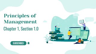 Introduction to Principles of Management, Chapter 1 - Section 1.0