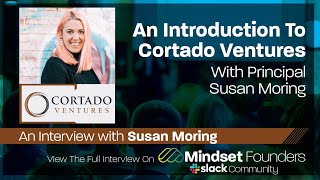 An Introduction To Cortado Ventures, With Susan Moring