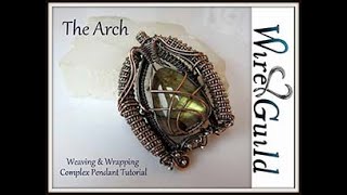 The Arch Pendant - A Wire Wrap and Weave Tutorial