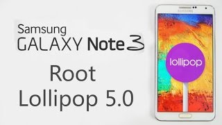 How to Root Samsung Galaxy Note 3 running Lollipop 5.0 (SM-N900)