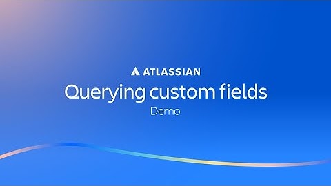 Querying custom fields | Atlassian Analytics - Demos | Atlassian