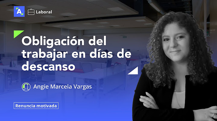 Obligación del trabajar en días de descanso
