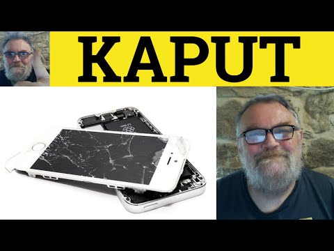🔵Kaput Meaning - Kaput Examples - Kaput Defined - Slang - German in English Kaput Definition - Kaput