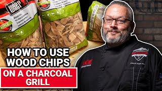 How To Use Wood Chips On A Charcoal Grill - Ace Hardware