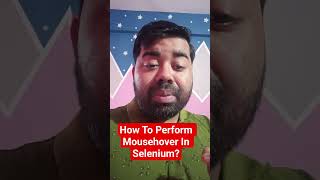 How to Perform Mouse Hover in Selenium?