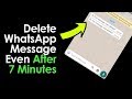 Very easy and interesting way to delete whatsapp message after 7 minute