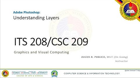 6 - Adobe Photoshop | Understanding Layers | ITS 208/CSC 209 (Graphics and Visual Computing) | NORSU